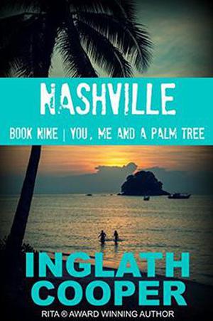 The Nashville Series - Book Nine - You, Me and a Palm Tree (Nashville #9)