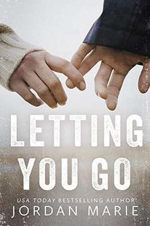 Letting You Go by Jordan Marie, Sarah Hansen