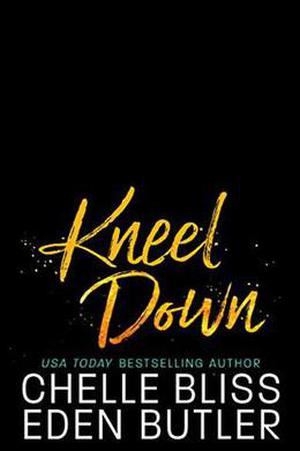 Kneel Down by Chelle Bliss, Eden Butler