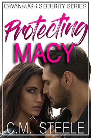 Protecting Macy by C.M. Steele