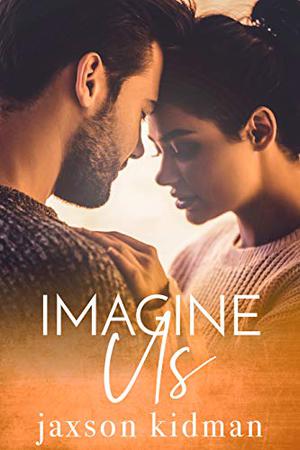 Imagine Us by Jaxson Kidman