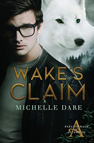 Wake's Claim (Paranormals of Avynwood #1)