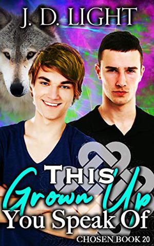 This Grown Up You Speak Of (Chosen #20)
