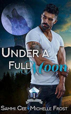 Under a Full Moon (Slate Mountain Wolf Pack #1)