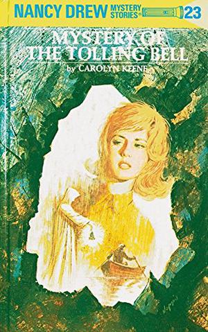 Mystery of the Tolling Bell (Nancy Drew Mystery Stories #23)