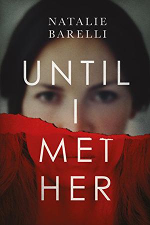 Until I Met Her by Natalie Barelli