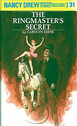 The Ringmaster's Secret (Nancy Drew Mystery Stories #31)