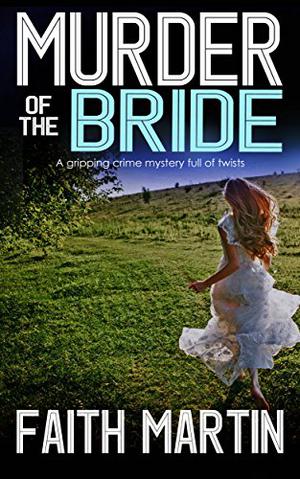 Murder of the Bride by Faith Martin, Gemma Dawson