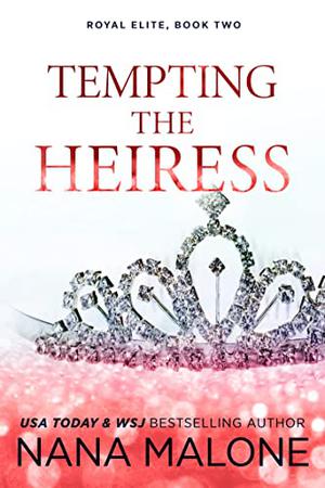 Tempting the Heiress by Nana Malone
