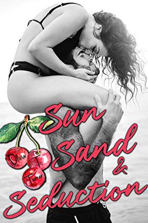Sun, Sand, and Seduction by Olivia T. Turner