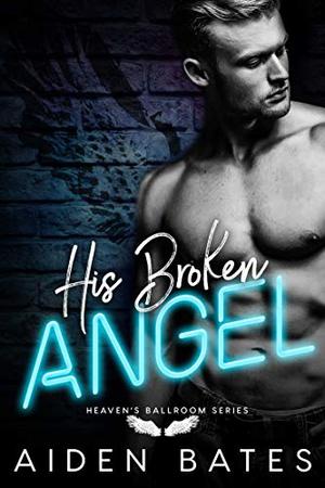 His Broken Angel (Heaven's Ballroom #2)