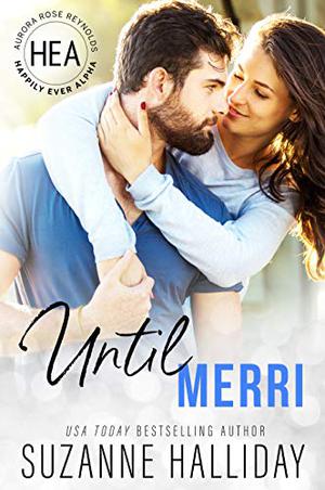 Until Merri (Happily Ever Alpha World #1)