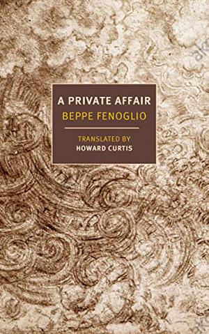 A Private Affair by Beppe Fenoglio, Howard Curtis, Paul Bailey