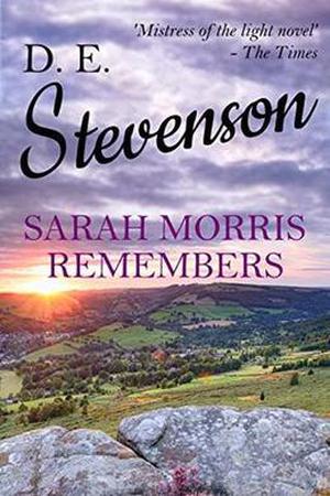 Sarah Morris Remembers (Sarah) by D.E. Stevenson