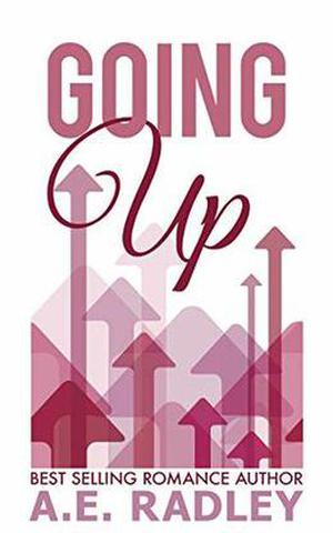 Going Up by A.E. Radley