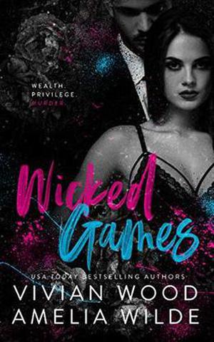Wicked Games: A Campbell College Romantic Suspense by Vivian Wood, Amelia Wilde