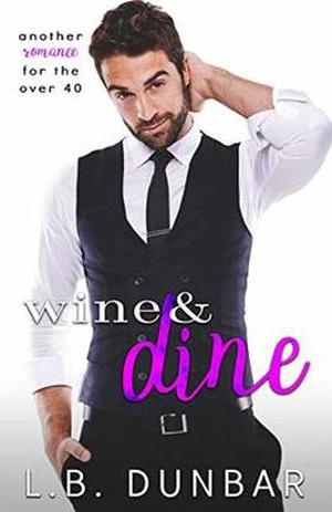 Wine&Dine (Sexy Silver Foxes) by L.B. Dunbar