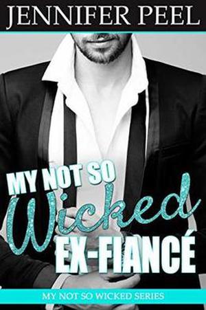 My Not So Wicked Ex-Fiancé (My Not So Wicked #2)