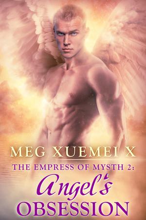 Angel's Obsession by Meg Xuemei X