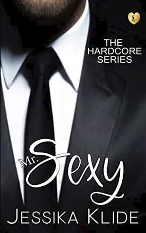 Mr. Sexy (The Hardcore Series #1)