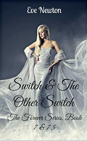 Switch & The Other Switch: The Forever Series, Book 7 & 7.5 (Forever #7-7.5)