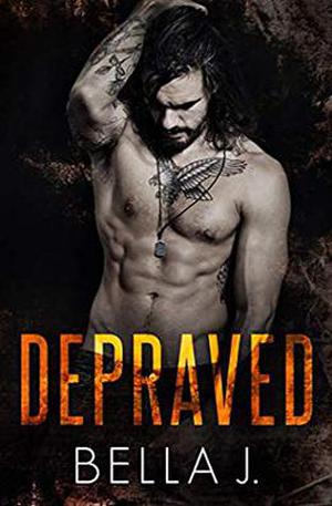 Depraved by Bella J., Lori Whitwam