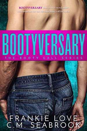 Bootyversary by Frankie Love, C.M. Seabrook