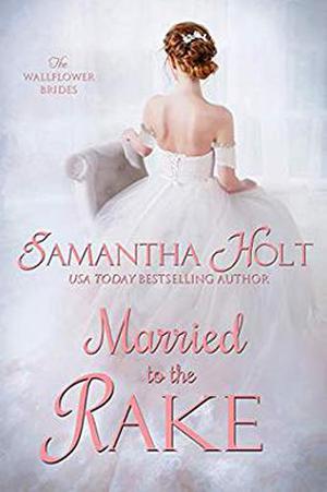 Married to the Rake (The Wallflower Brides #1)