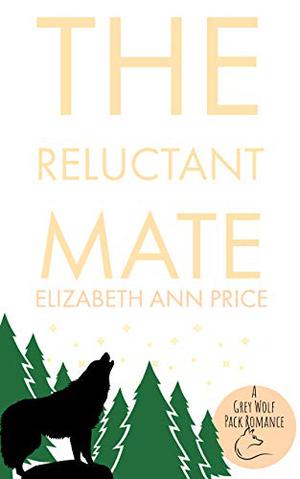 The Reluctant Mate (Grey Wolf Pack #13)