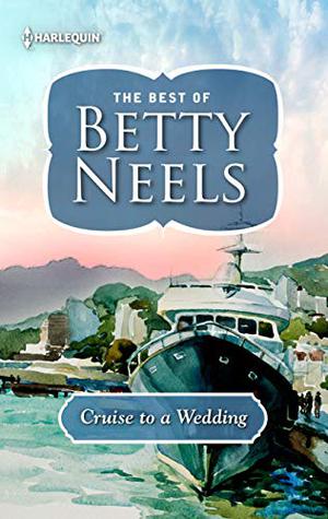 Cruise To A Wedding by Betty Neels