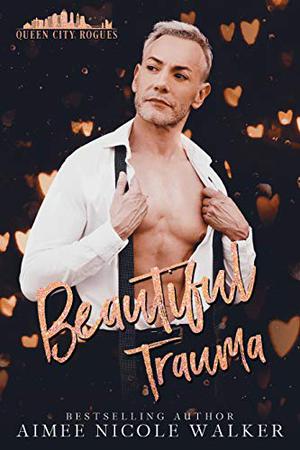 Beautiful Trauma (Queen City Rogues #3)