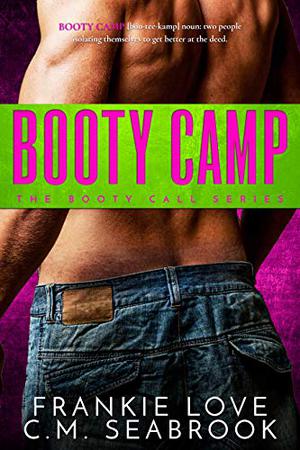 Booty Camp by Frankie Love, C.M. Seabrook