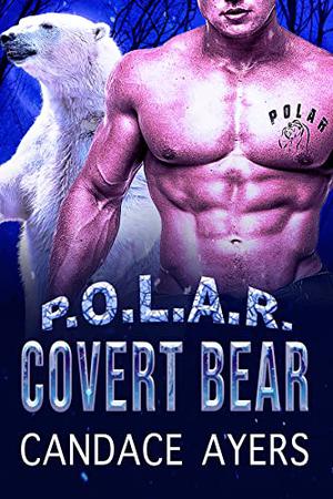 Covert Bear by Candace Ayers
