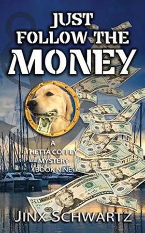 Just Follow The Money (Hetta Coffey Mystery #9)