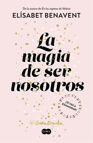 La magia de ser nosotros (La magia de ser... #2)