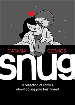 Snug: A Collection of Comics about Dating Your Best Friend (Catana Comics #2)
