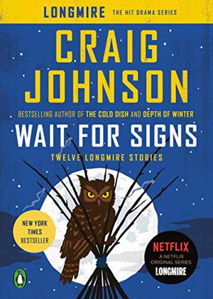 Wait for Signs: Twelve Longmire Stories (Walt Longmire #10.1)