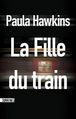 La Fille du train - Preview by Paula Hawkins