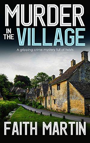 Murder in the Village by Faith Martin, Gemma Dawson