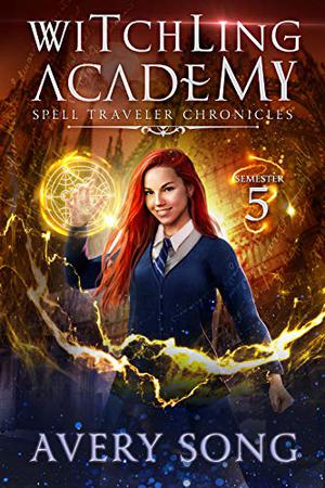 Witchling Academy: Semester Five (Spell Traveler Chronicles #5)
