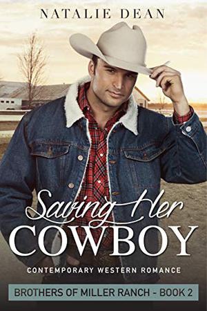 Saving Her Cowboy (Brothers of Miller Ranch #2)