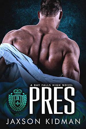Pres (Bay Falls High - the Rulz #1)