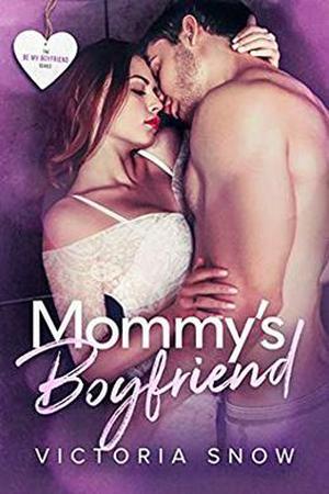 Mommy's Boyfriend (Be My Boyfriend #1)