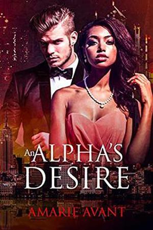 An Alpha's Desire by Amarie Avant