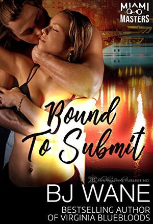 Bound to Submit (Miami Masters #4)