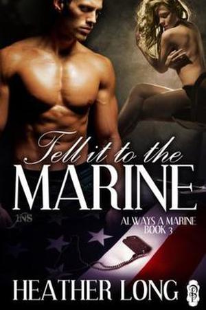 Tell it to the Marine (Always a Marine #3)