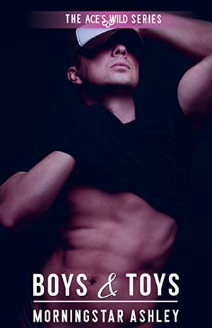 Boys & Toys (Ace's Wild #9)