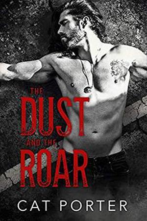 The Dust and the Roar: Motorcycle Club Saga (Legends of Meager #1)