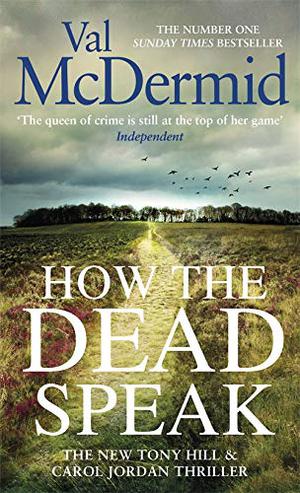 How the Dead Speak (Tony Hill & Carol Jordan #11)