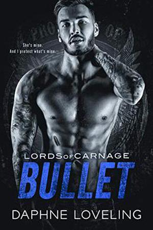 Bullet (Lords of Carnage MC #9)